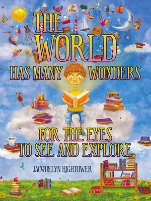 cover image of The World Has Many Wonders For the Eyes to See and Explore